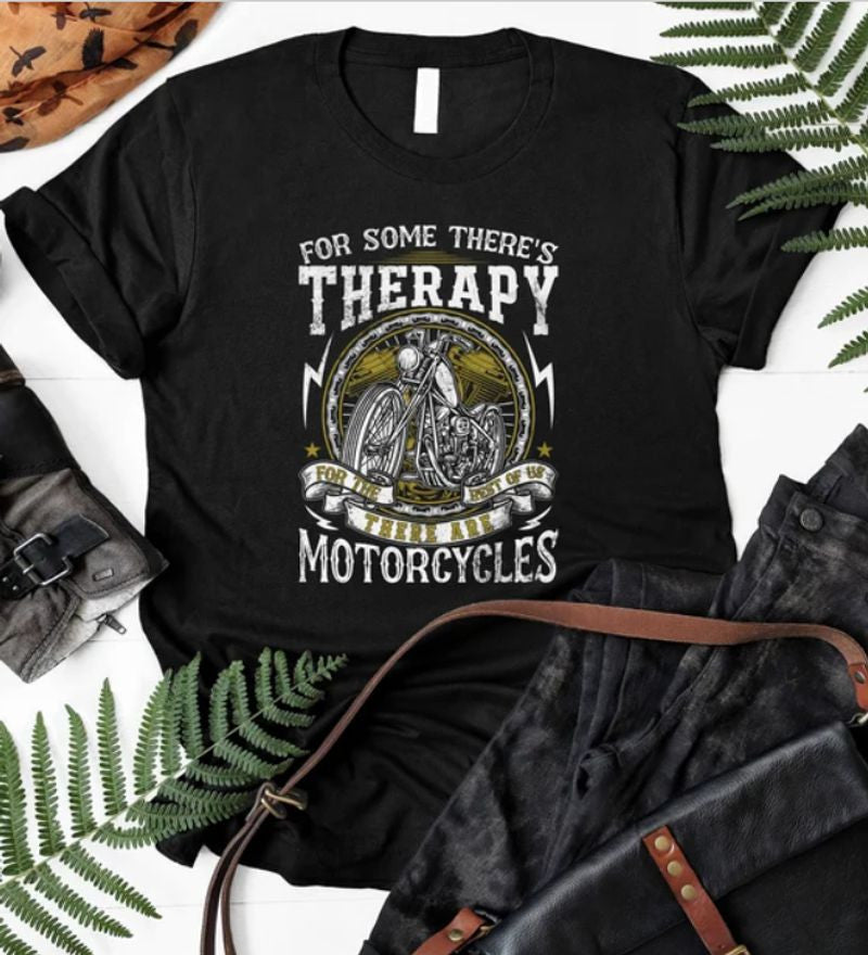 Bikergod Motorcycles For Some There's Therapy T-shirt Design 2D Full Printed Sizes S - 5XL - NAEA298
