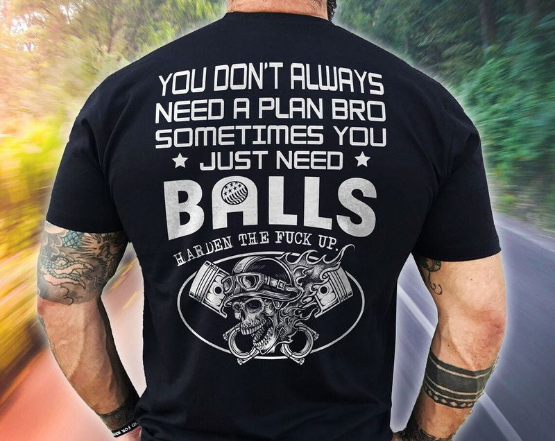 Bikergod Motorcycle Biker Just Need a Ball T-shirt Design 2D Full Printed Sizes S - 5XL - NAYA370