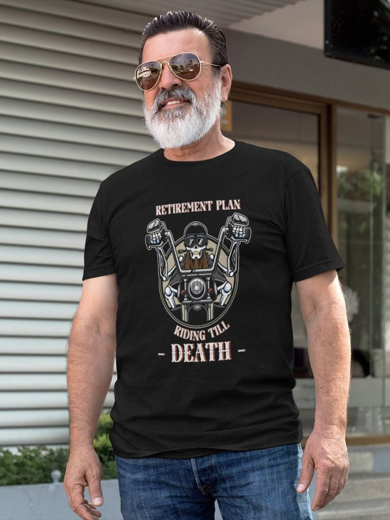 Bikergod Motorcycle Retirement Plan Riding Till Death T-shirt Design 2D Full Printed Sizes S - 5XL - NAIA36