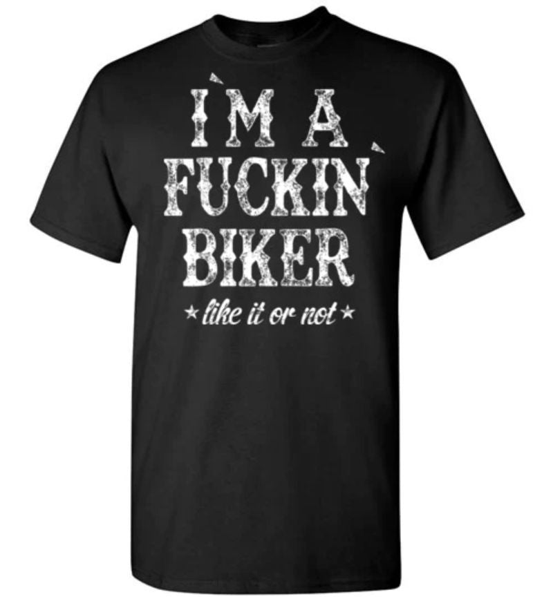 Bikergod Motorcycle I'm A Fcking Biker T-shirt Design 2D Full Printed Sizes S - 5XL - NMA107