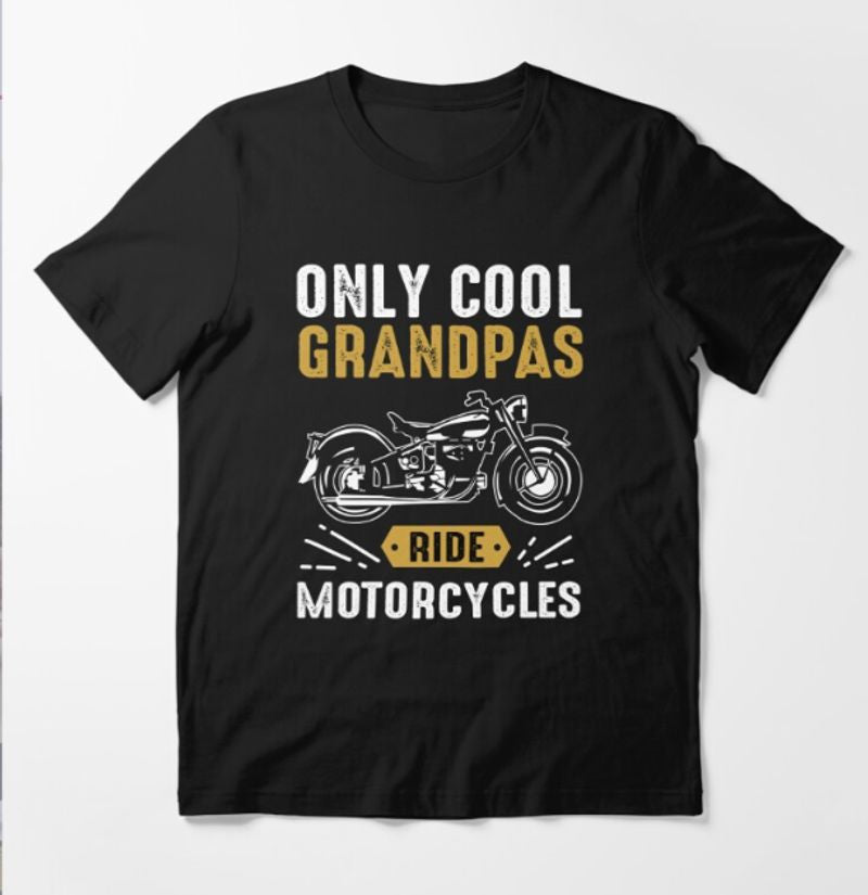 Bikergod Motorcycles Only Cool Grandpa Ride Motorcycle T-shirt Design 2D Full Printed Sizes S - 5XL - NAGA539