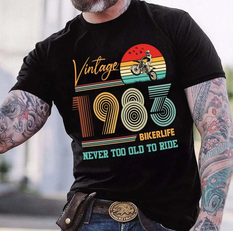 Bikergod Motorcycle Vintage 1983 Never Too Old To Ride T-shirt Design 2D Full Printed Sizes S - 5XL - NAYA403