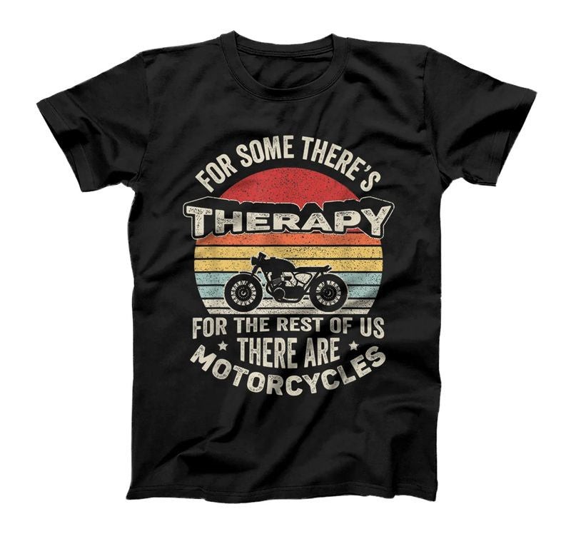Bikergod Motorcycle Therapy There Are Motorcycles Vintage T-shirt Design 2D Full Printed Sizes S - 5XL - NANA78