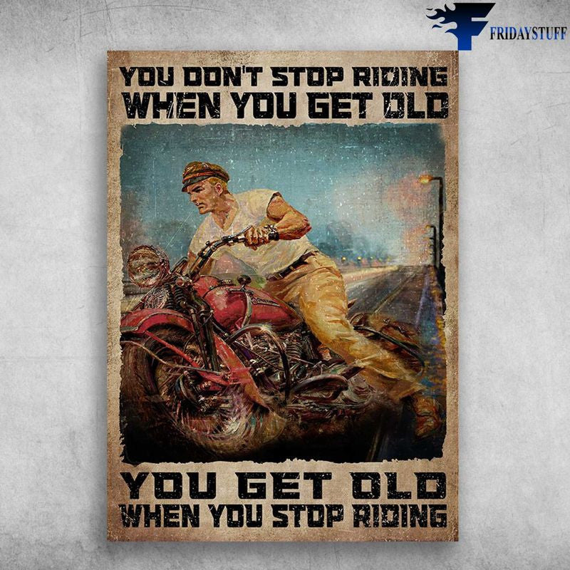 Bikergod Motorcycle You Don?t Stop Riding When You Get Old Vintage Poster NAIA145