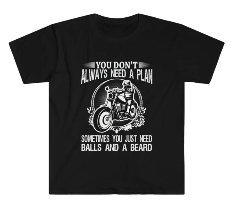 Bikergod Motorcycles You Don't Always Need A Plan T-shirt Design 2D Full Printed Sizes S - 5XL - NAEA305
