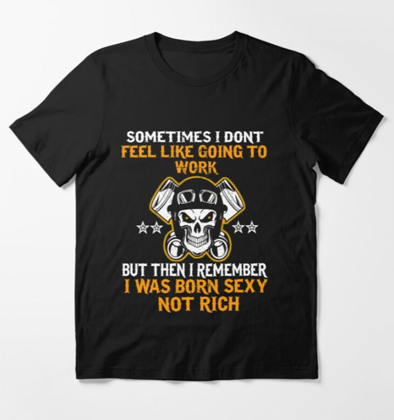 Bikergod Motorcycle Skull Biker Born Sexy Not Rich T-shirt Design 2D Full Printed Sizes S - 5XL - NAKA344