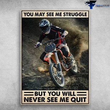 Bikergod Motorcycle You May See Me Struggle, But You Will Never See Me Quit Vintage Poster NAIA129