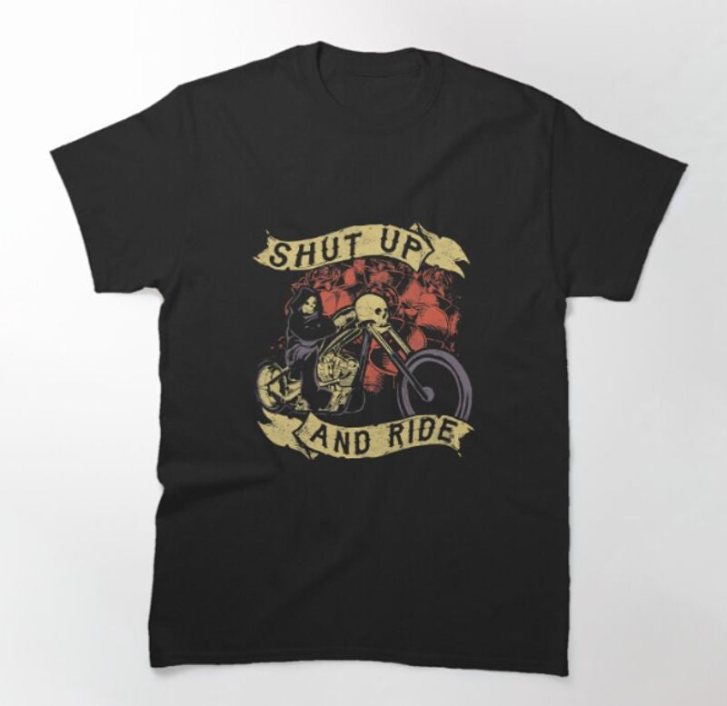 Bikergod Motorcycle Shut Up And Ride Skull T-shirt Design 2D Full Printed Sizes S - 5XL - NAHA456