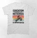 Bikergod Motorcycles Education Is Important But Motocross Is Importanter T-shirt Design 2D Full Printed Sizes S - 5XL - NAGA423