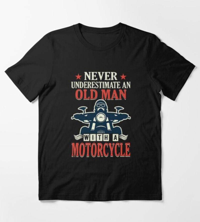 Bikergod Motorcycle Never Underestimate An Old Man T-shirt Design 2D Full Printed Sizes S - 5XL - NAHA434