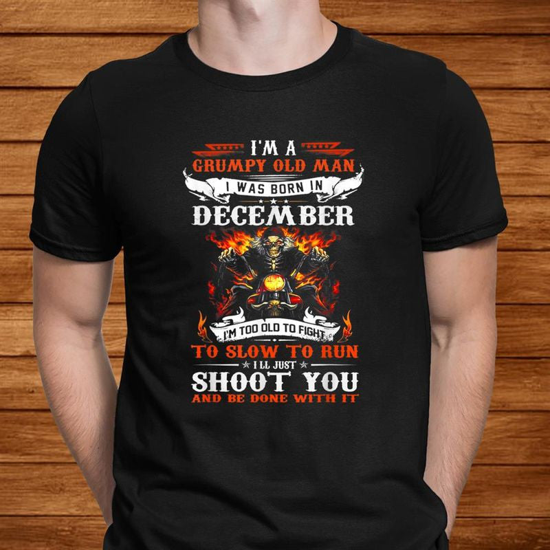 Bikergod Motorcycle I?m A Grumpy Old Man I Was Born In December T-shirt, Crew-neck Sweatshirt, Hoodie, Tank Top, V-neck T-shirt Design 2D Full Printed Sizes S - 5XL - NALA332