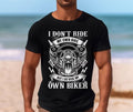 Bikergod Motorcycle I Do Ride My Own Biker T-shirt, Crew-neck Sweatshirt, Hoodie, Tank Top, V-neck T-shirt Design 2D Full Printed Sizes S - 5XL - NAMA211
