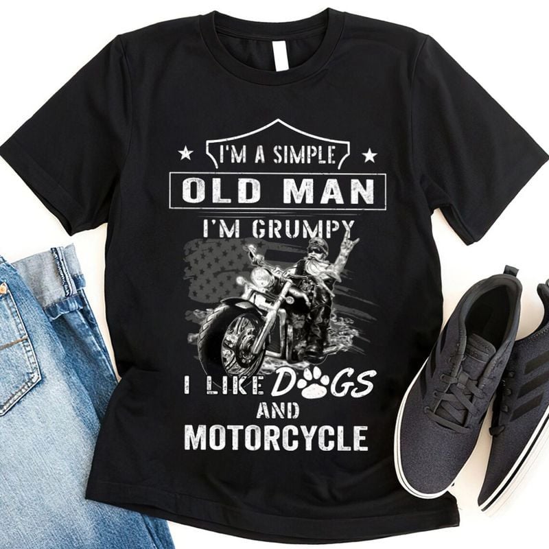 Bikergod Motorcycle I'm A Simple Old Man I'm Grumpy I Like Dogs And Motorcycle T-shirt, Crew-neck Sweatshirt, Hoodie, Tank Top, V-neck T-shirt Design 2D Full Printed Sizes S - 5XL - NAMA274
