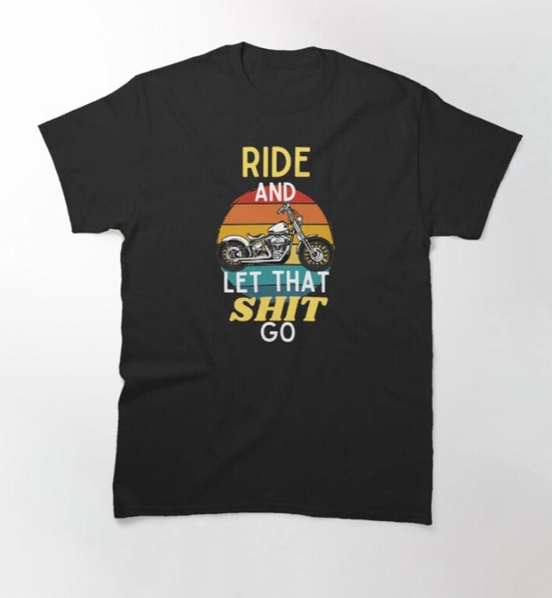 Bikergod Motorcycle Ride and let that shit go Vintage T-shirt Design 2D Full Printed Sizes S - 5XL - NAZA228