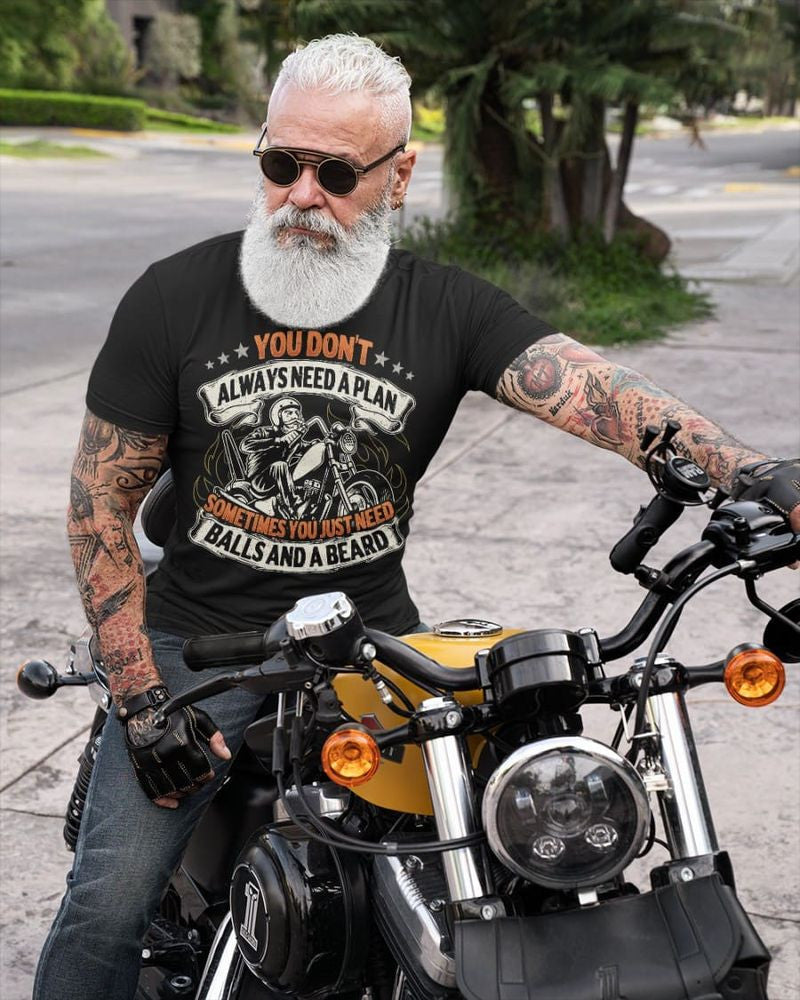 Bikergod Motorcycle You don?t always need a plan sometimes you just need balls and a beard T-shirt Design 2D Full Printed Sizes S - 5XL - NAIA104
