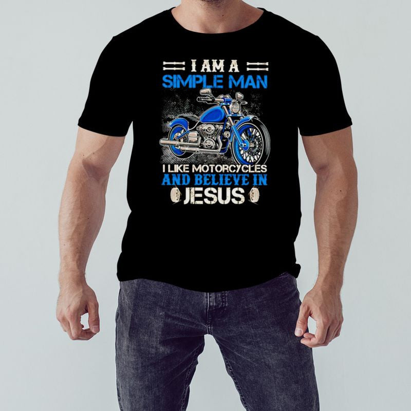 Bikergod Motorcycle I?m a simple man I like motorcycles and believe in Jesus T-shirt Design 2D Full Printed Sizes S - 5XL - NAIA09