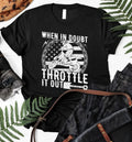 Bikergod Motorcycles When In Doubt Throttle It Out T-shirt Design 2D Full Printed Sizes S - 5XL - NAEA291