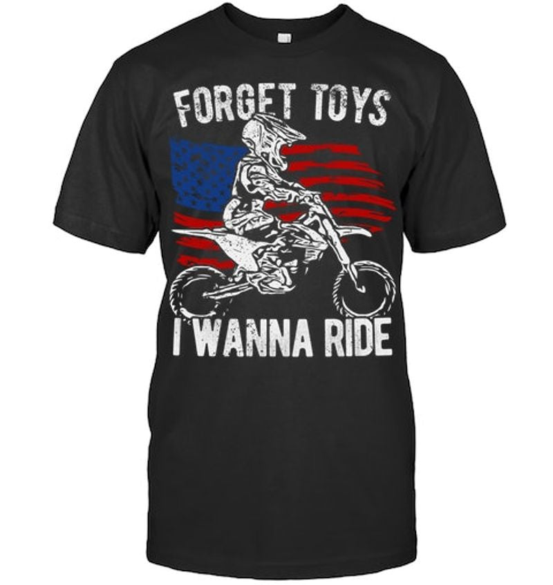 Bikergod Motorcycle US Flag Forget Toys I Just Wanna Ride T-shirt Design 2D Full Printed Sizes S - 5XL - NAOA157