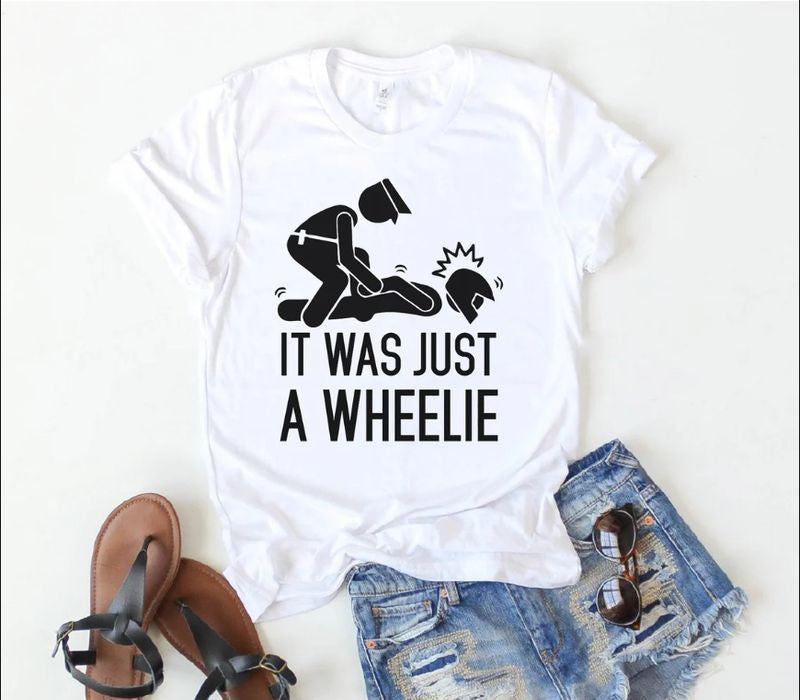 Bikergod Motorcycle It Was Just A Wheelie T-shirt Design 2D Full Printed Sizes S - 5XL - NAYA406