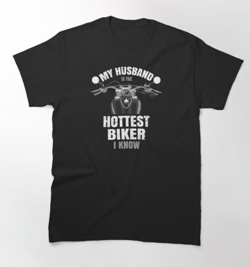 Bikergod Motorcycle My Husband Is The Hottest Biker T-shirt Design 2D Full Printed Sizes S - 5XL - NAPA617