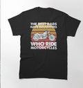 Bikergod Motorcycle The Best Dads Have Daughters Who Ride Motorcycles T-shirt Design 2D Full Printed Sizes S - 5XL - NAUA280