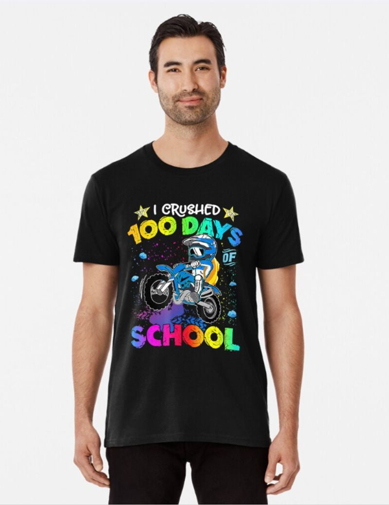 Bikergod Motorcycle I Crushed 100 Days Of School Back To School T-shirt Design 2D Full Printed Sizes S - 5XL - NAOA141