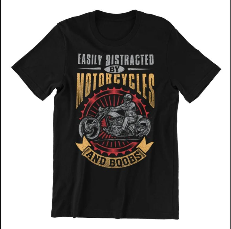 Bikergod Motorcycles Easily Distracted By Motorcycle and Boobs T-shirt Design 2D Full Printed Sizes S - 5XL - NAEA279