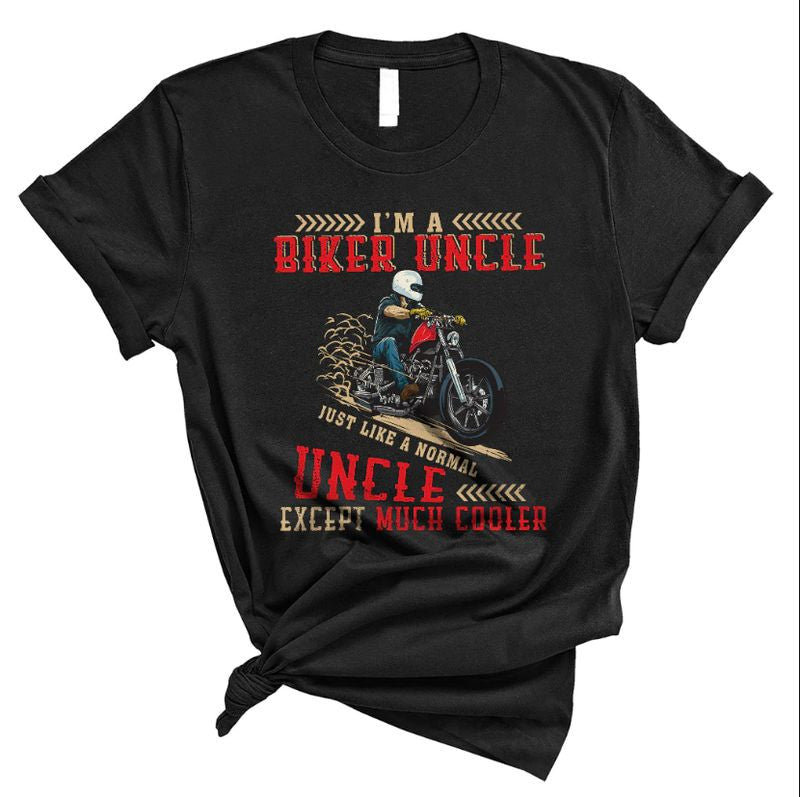 Bikergod Motorcycle I'm A Biker Uncle Much Cooler T-shirt Design 2D Full Printed Sizes S - 5XL - NARA549