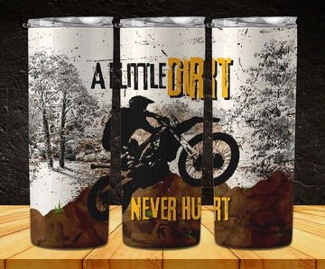 Bikergod Motorcycle A Little Dirt Never Hurt Stainless Steel 20 Oz Straight Cup- NAIA354