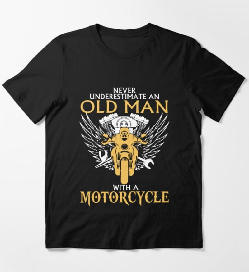 Bikergod Motorcycles Never Underestimate Old Man With A Motorcycle T-shirt Design 2D Full Printed Sizes S - 5XL - NAGA536