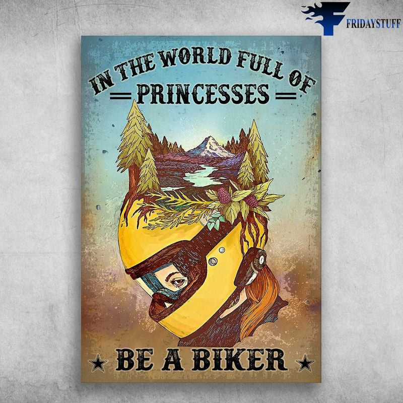 Bikergod Motorcycle In The World Full Of Princesses, Be A Biker Vintage Poster NAIA182