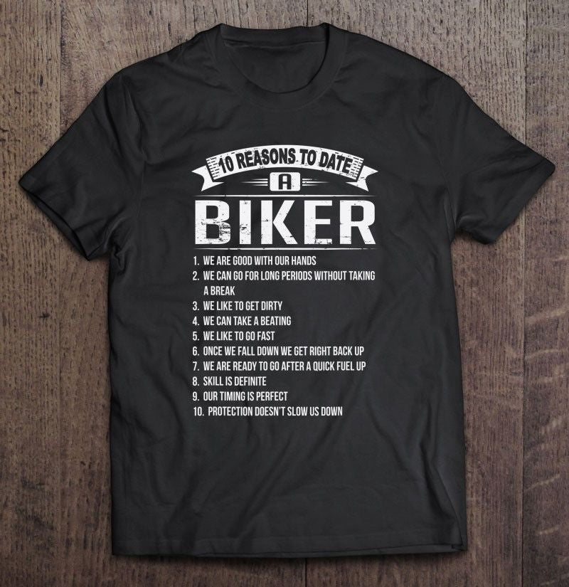Bikergod Motorcycle 10 Reasons To Date A Biker T-shirt Design 2D Full Printed Sizes S - 5XL - NAIA282