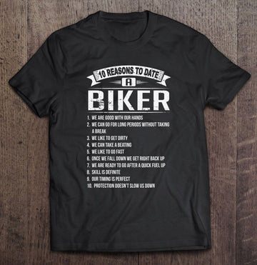 Bikergod Motorcycle 10 Reasons To Date A Biker T-shirt Design 2D Full Printed Sizes S - 5XL - NAIA282