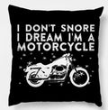 Bikergod Motorcycles I Don't Snore I Dream I'm a Motorcycle Pillow Case Design 3D Full Printed NANA206