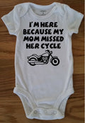 Bikergod Motorcycle I'm Here Because My Mom Missed Her Cycle COTTON Baby Onesie Bodysuit NAUA303