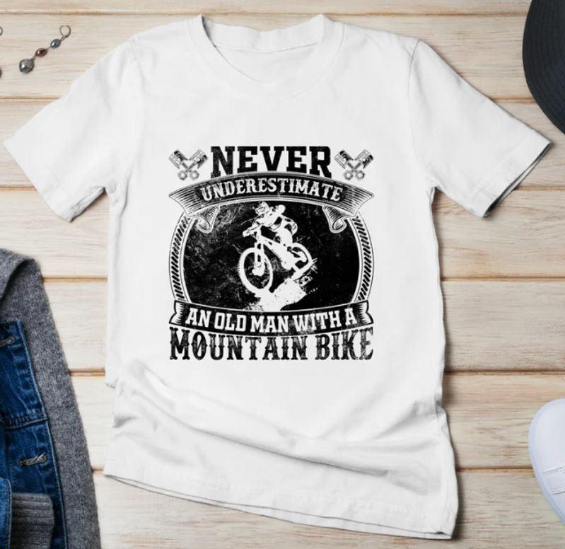 Bikergod Motorcycles Never Underestimate An Old Man With A Mountain Bike T-shirt Design 2D Full Printed Sizes S - 5XL - NAFA208