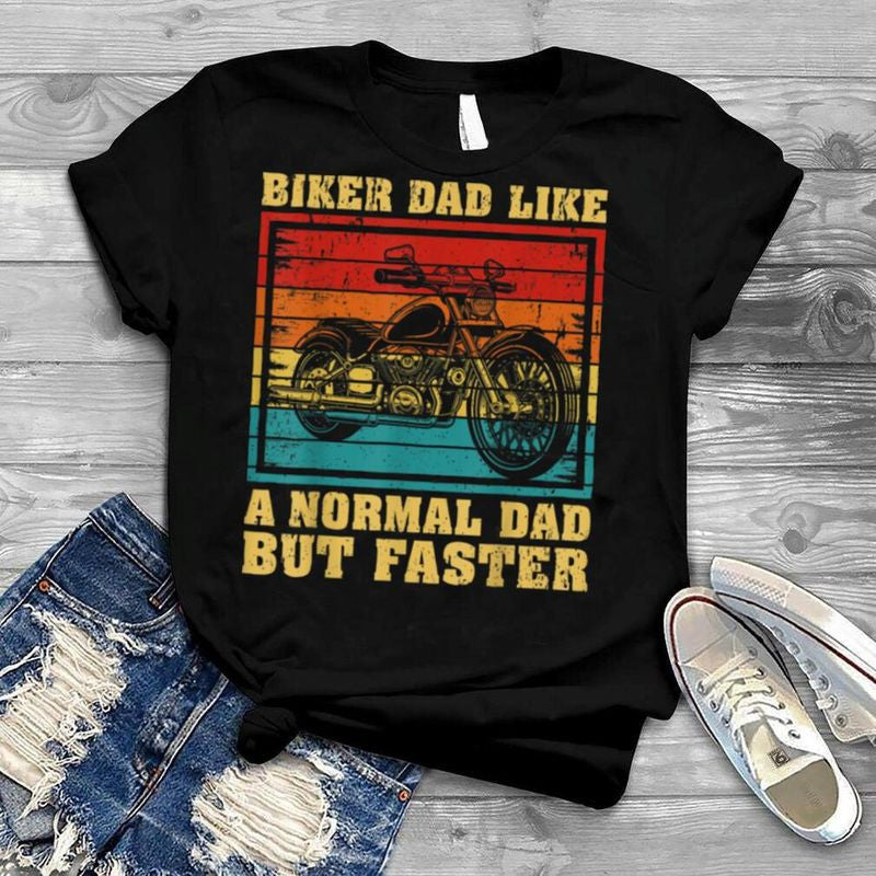 Bikergod Motorcycle Biker Dad Like A Normal Dad Vintage T-shirt Design 2D Full Printed Sizes S - 5XL - NARA513