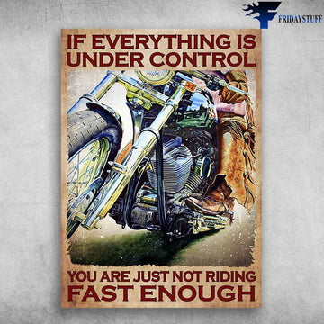 Bikergod Motorcycle If Everything Is Under Control Vintage Poster NAIA146
