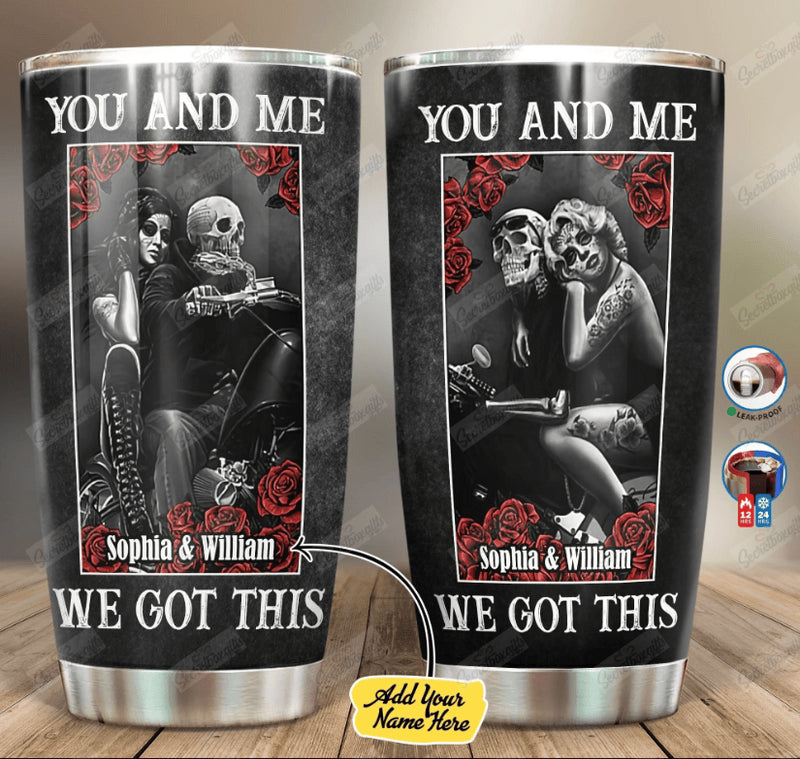 Bikergod Motorcycle Skull Black You And Me We Got This Custom Names Stainless Steel 20 Oz Tumbler- NAIA329