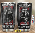 Bikergod Motorcycle Skull Black You And Me We Got This Custom Names Stainless Steel 20 Oz Tumbler- NAIA329