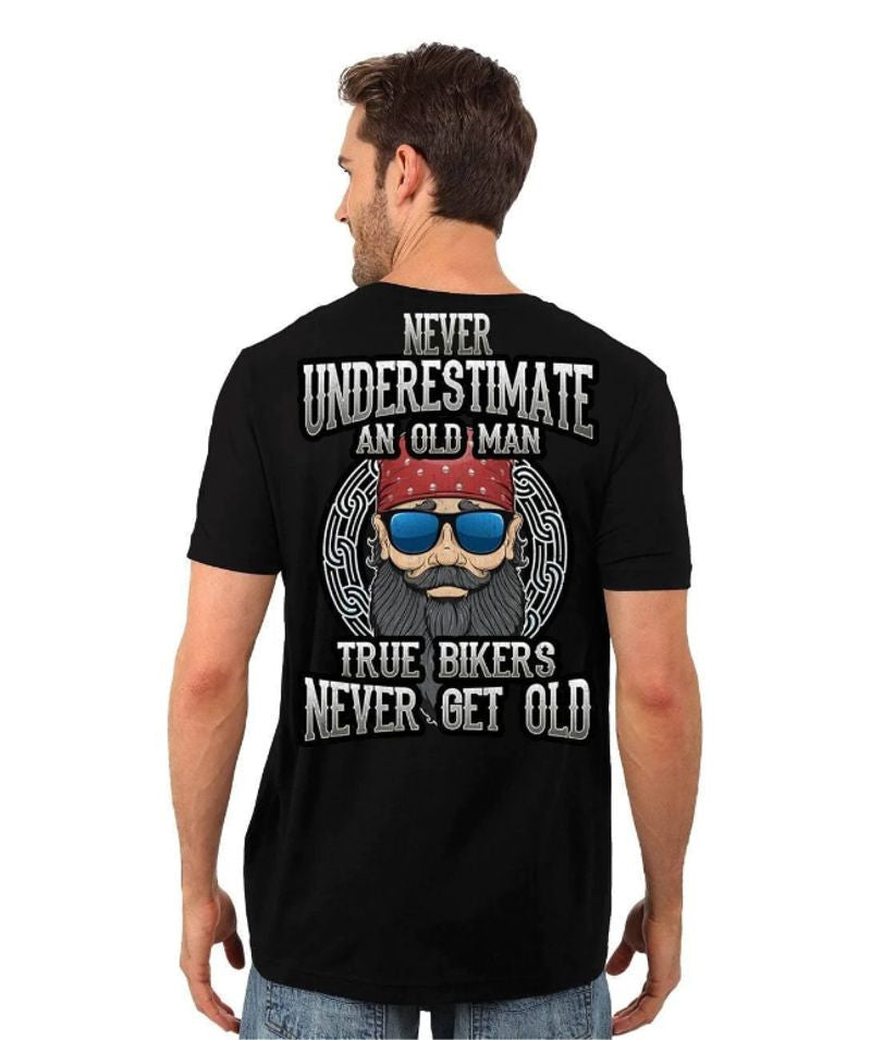 Bikergod Motorcycle Never Underestimate An Old man True Bikers Never Get Old T-shirt Design 2D Full Printed Sizes S - 5XL - NASA18