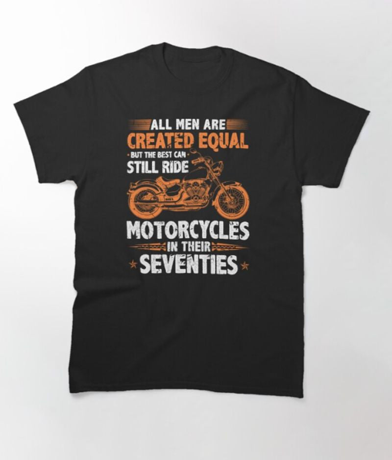 Bikergod Motorcycle Still Ride Motorcycles In Their 70s T-shirt Design 2D Full Printed Sizes S - 5XL - NAUA269