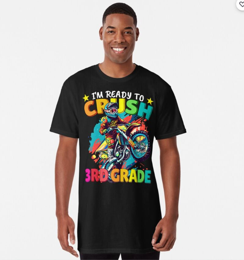 Bikergod Motorcycle I'm Ready to Crush 3rd Grade Back To School T-shirt Design 2D Full Printed Sizes S - 5XL - NAOA135