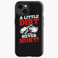 Bikergod Motorcycle Biker A Little Dirt Never Hurt Phone Case Cover TLWA120