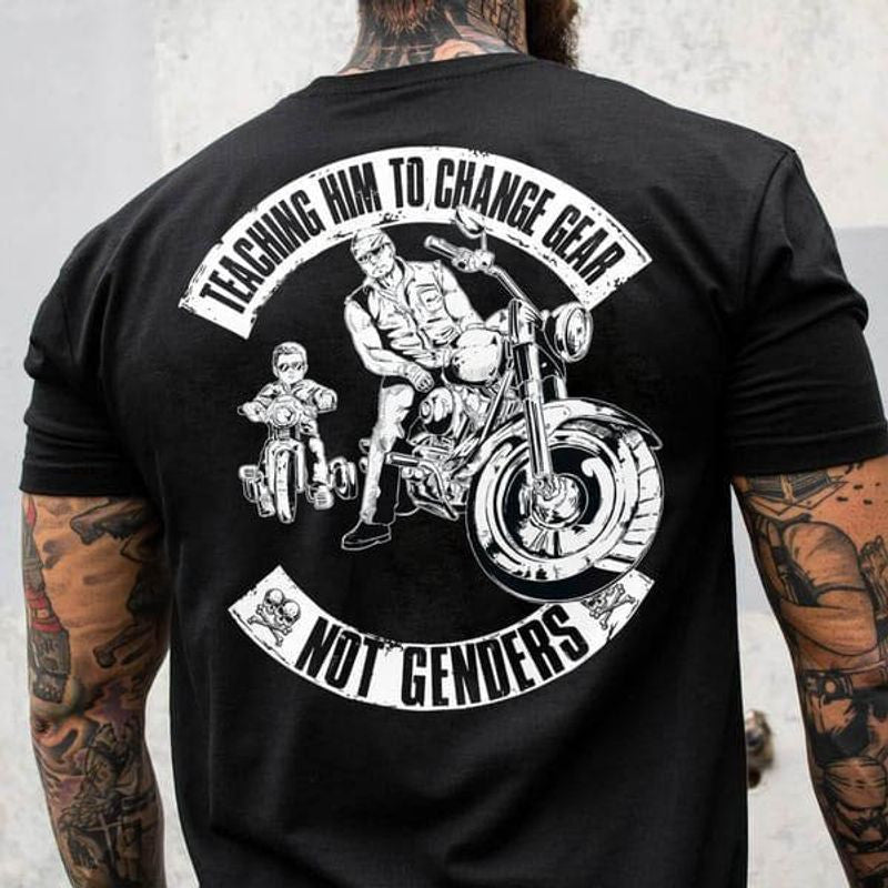 Bikergod Motorcycle Teaching Him To Change Gear Not Genders T-shirt Design 2D Full Printed Sizes S - 5XL - NAIA101