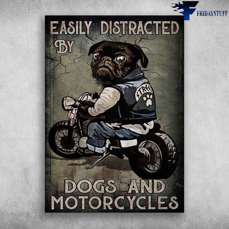 Bikergod Motorcycle Easily Distracted By Dogs And Motorcycles Vintage Poster NAIA200