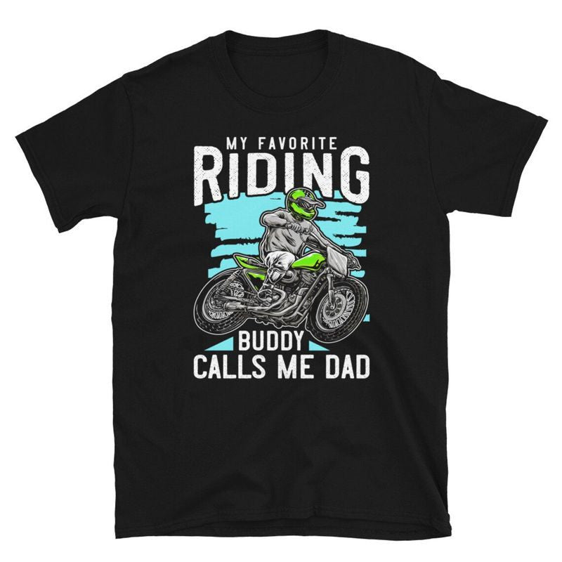 Bikergod Motorcycle My Favorite Riding Buddy Calls Me Dad T-shirt Design 2D Full Printed Sizes S - 5XL - NAIA58