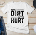 Bikergod Motorcycles A Little Dirt Never Hurt T-shirt Design 2D Full Printed Sizes S - 5XL - NAFA204