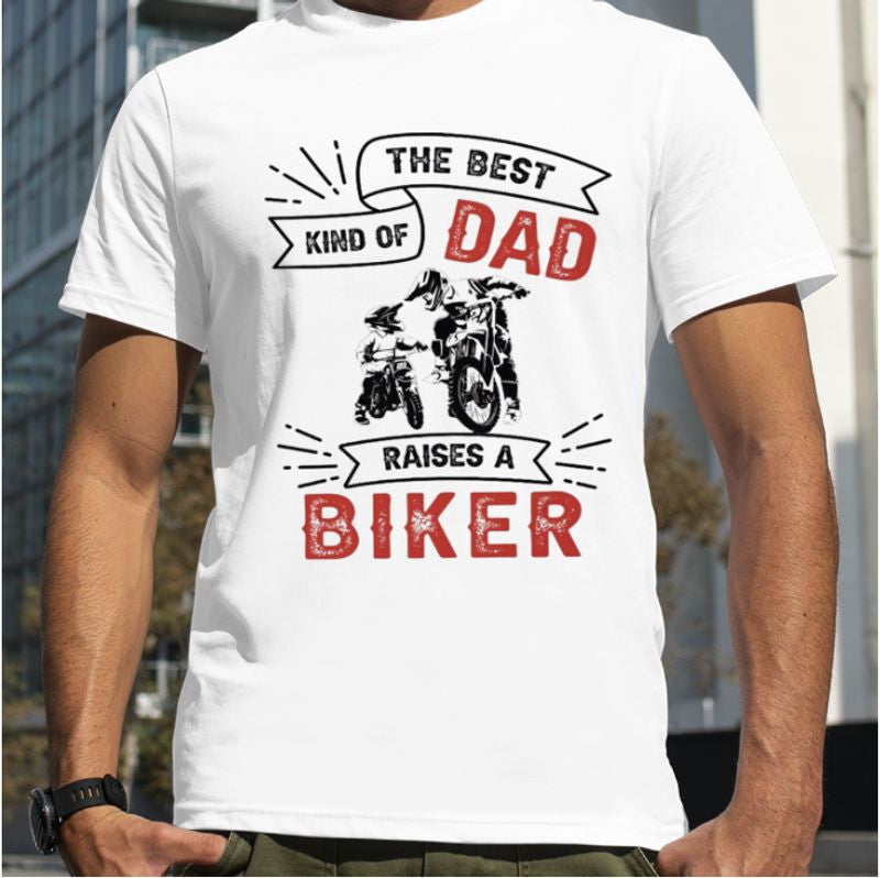 Bikergod Motorcycle The best kind of dad raises a biker T-shirt Design 2D Full Printed Sizes S - 5XL - NARA507