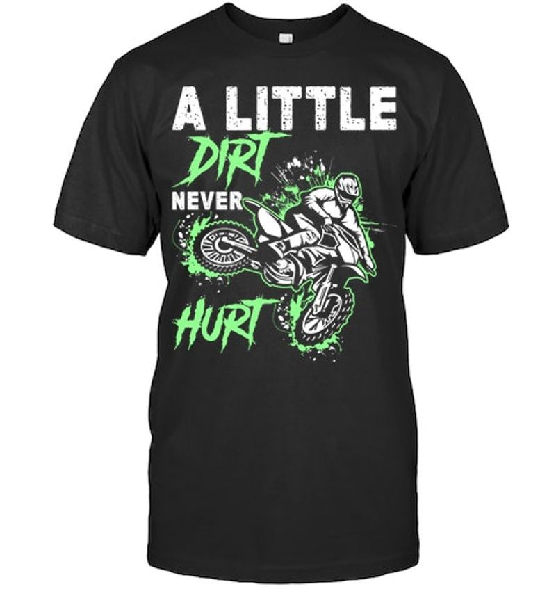 Bikergod Motorcycle A Little Dirt Never Hurt T-shirt Design 2D Full Printed Sizes S - 5XL - NAOA150